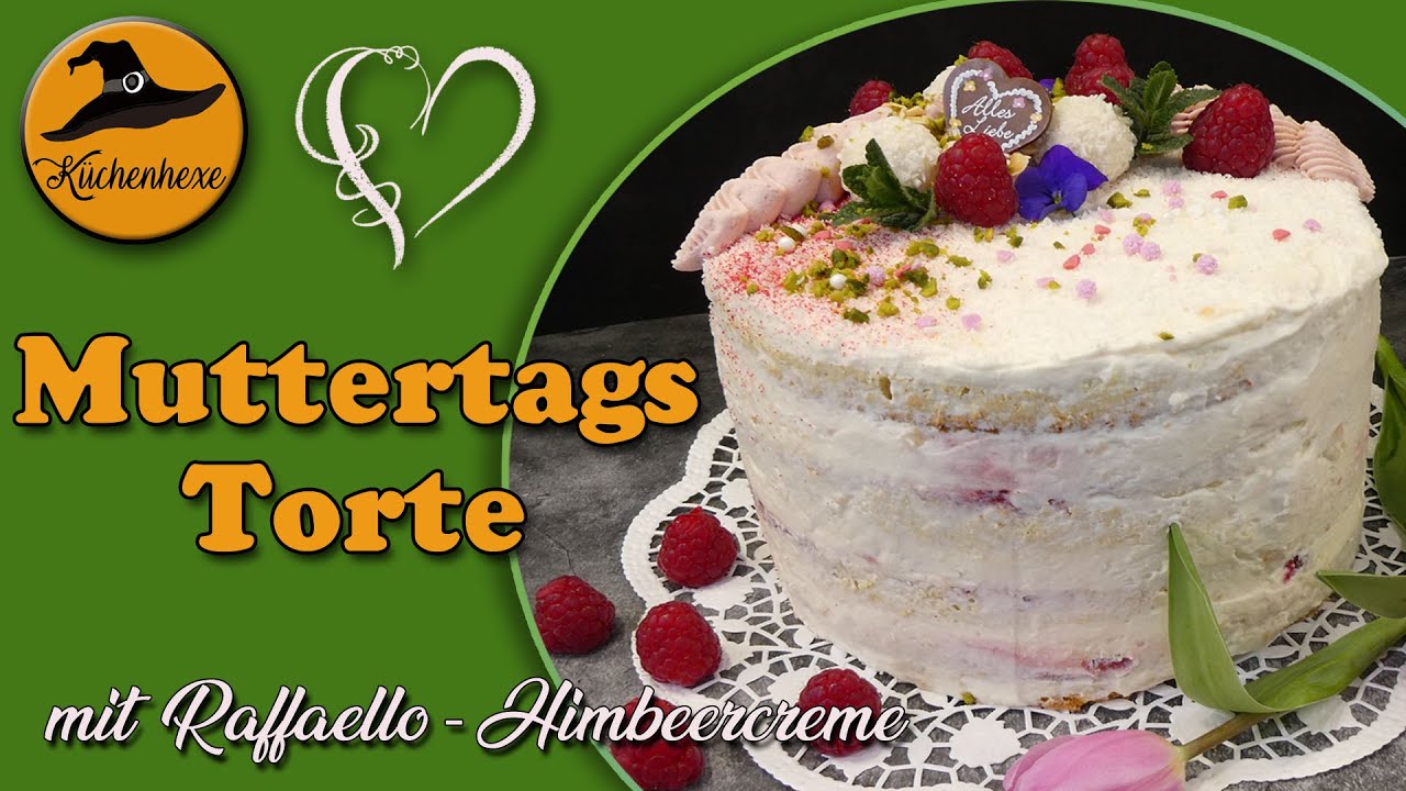 Traumhafte Muttertags Torte  mit Raffaello Himbeercreme