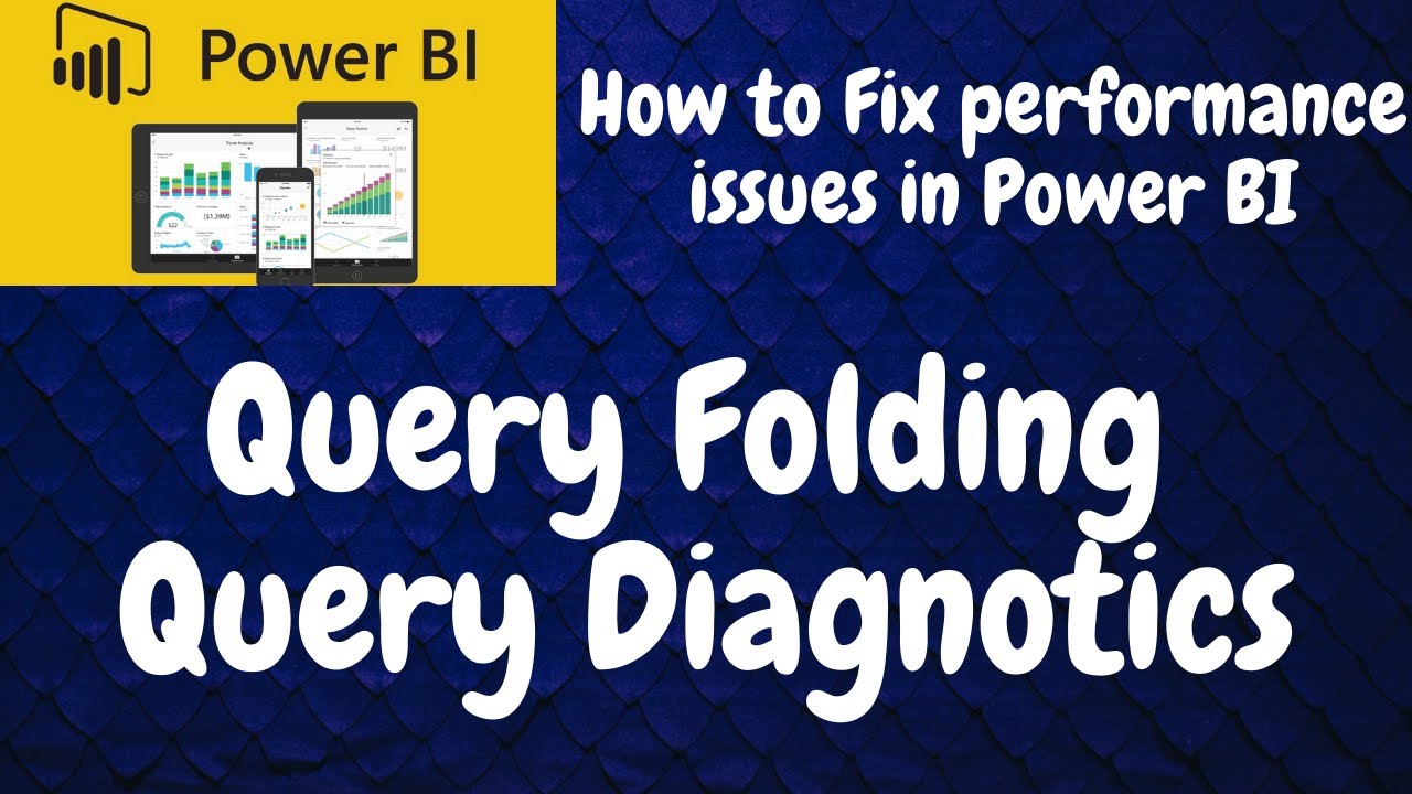 What is Query Folding & Query Diagnostics in Power BI |How to Fix performance issues in Power BI