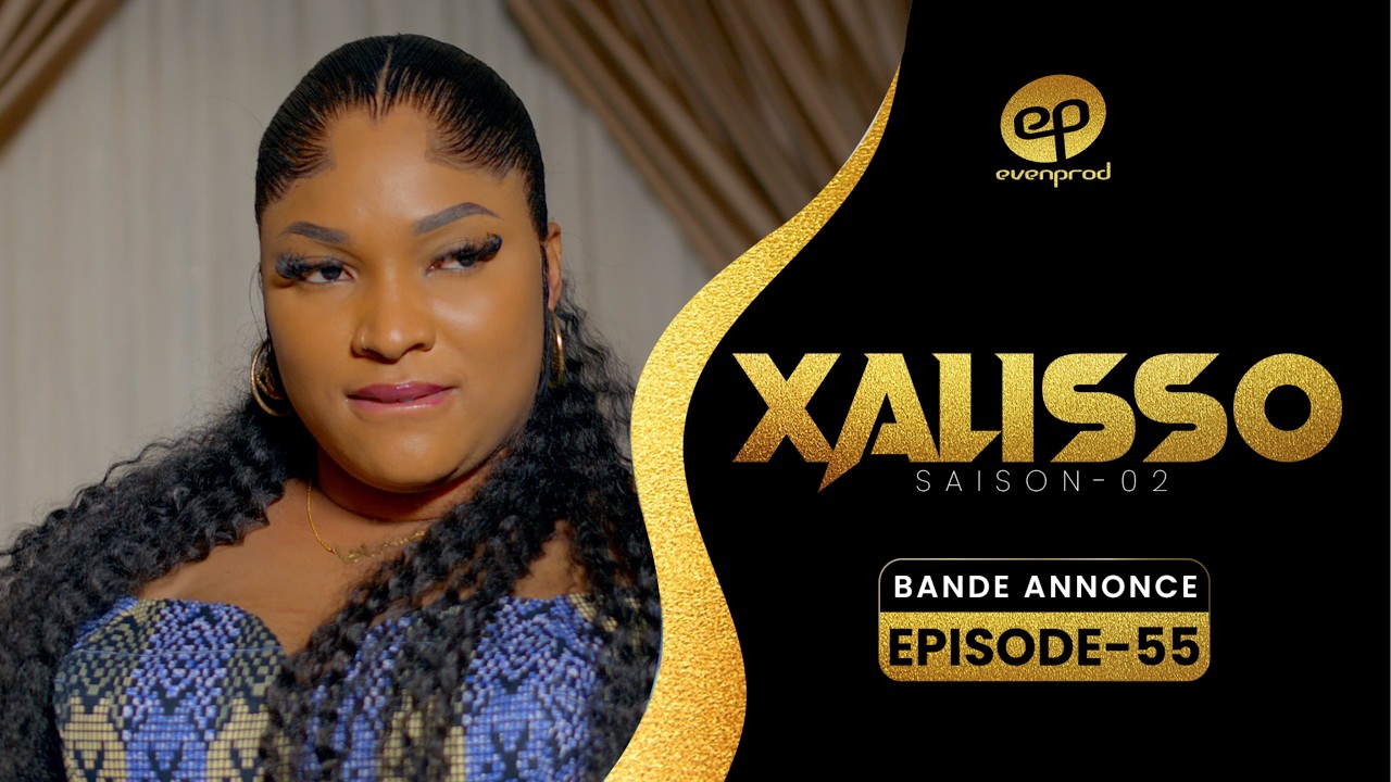 XALISSO - Saison 2 - Episode 55 : Bande Annonce