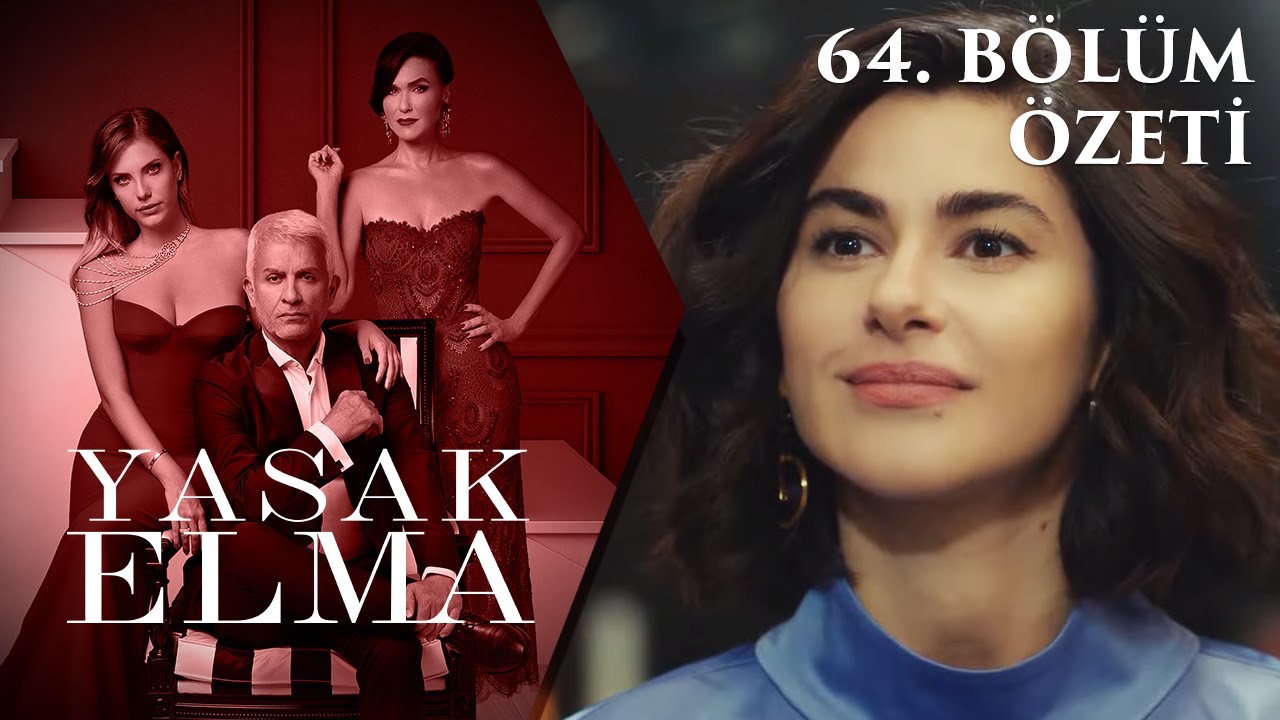 Yasak Elma 64. Bölüm Özeti