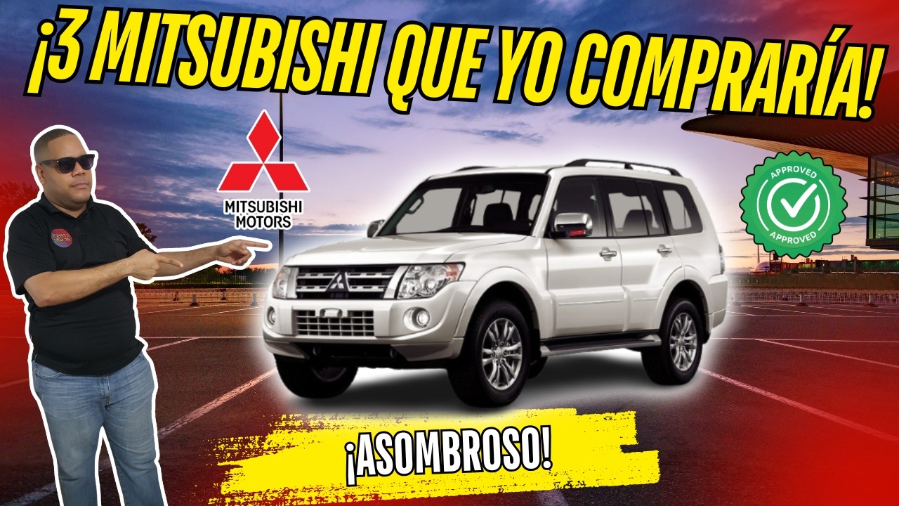 3 Mitsubishi que yo compraría.