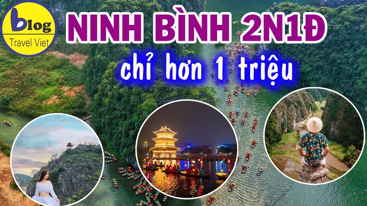 DU LỊCH NINH BÌNH 2023 - kinh nghiệm đi 2 ngày 1 đêm chi tiết nhất