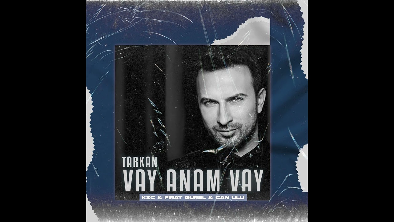 Tarkan - Vay Anam Vay (kZc & Fırat G&uuml;rel & Can Ulu Remix)