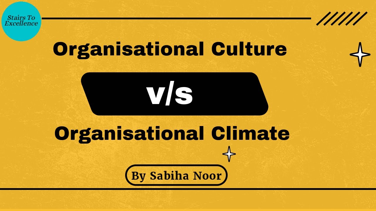 Organisational Culture vs. Organisational Climate EXPLAINED | Sabiha Noor