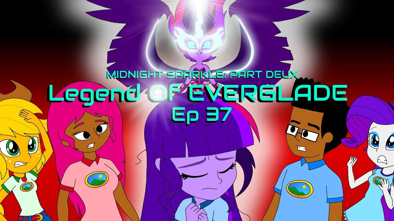 Midnight Sparkle: Part Deux - Legend of Everglade Ep 37