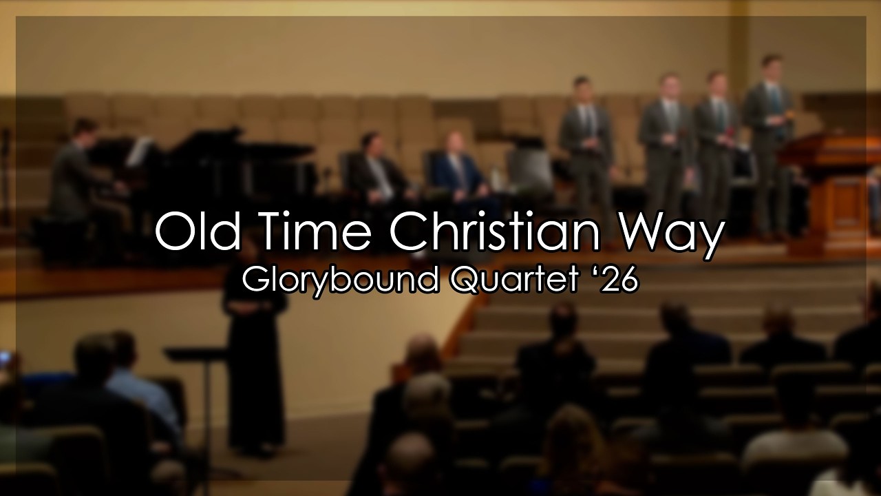 Old Time Christian Way - Glorybound '26 - Heartland Baptist Bible College