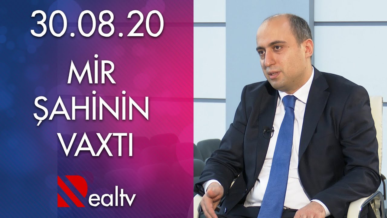 Mir Şahinin vaxtı - 30.08.2020