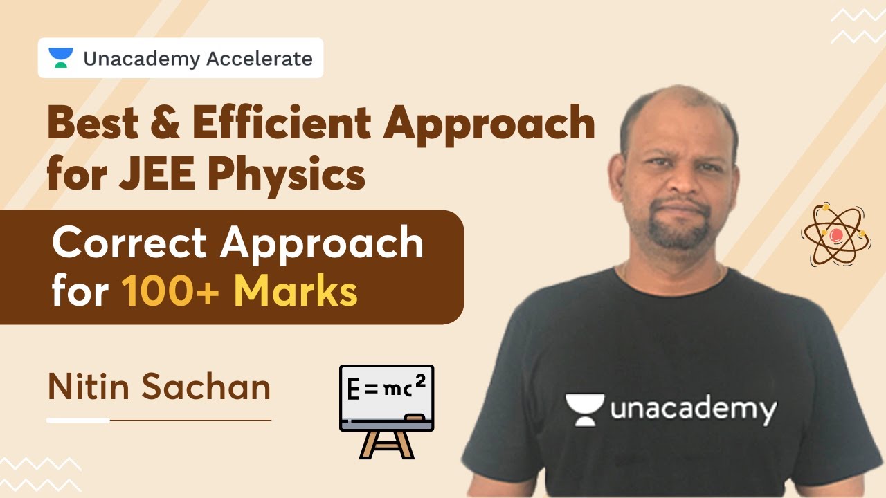 Best & Efficient Approach for JEE Physics | Correct Approach for 100+ Marks |  Nitin Sachan |