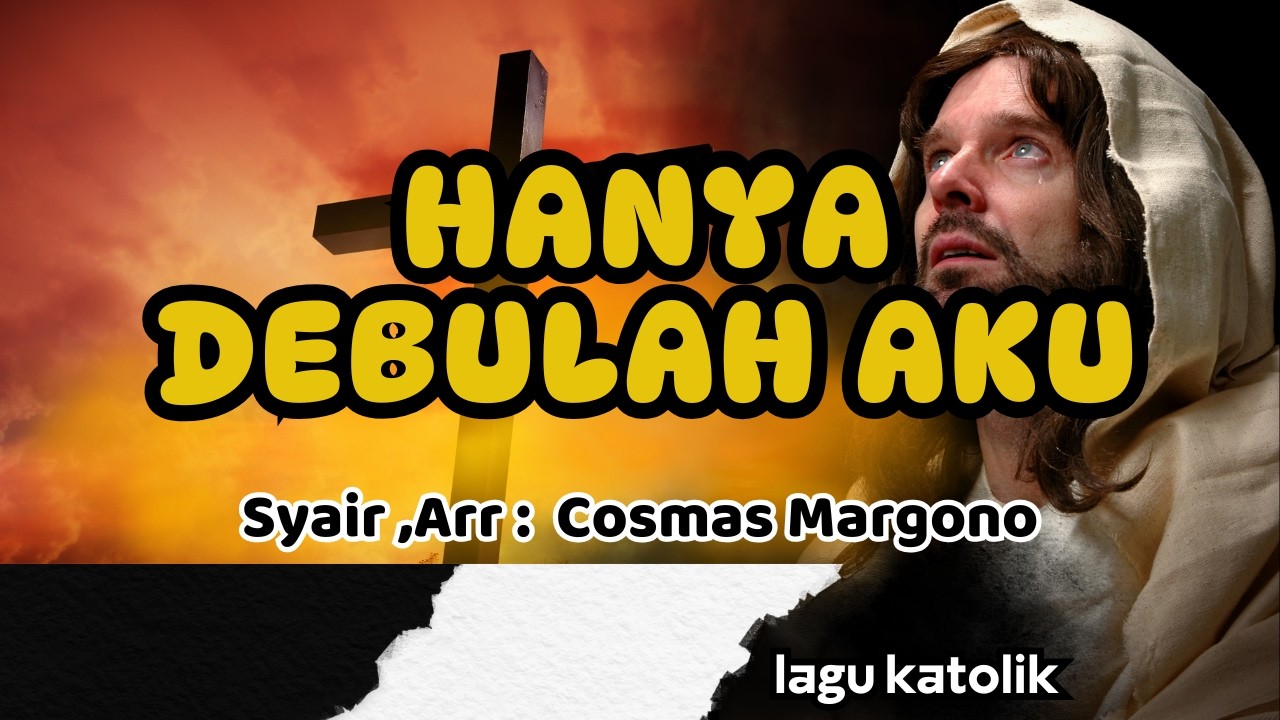 HANYA DEBULAH AKU || MASA PUASA || Syair : Cosmas Margono