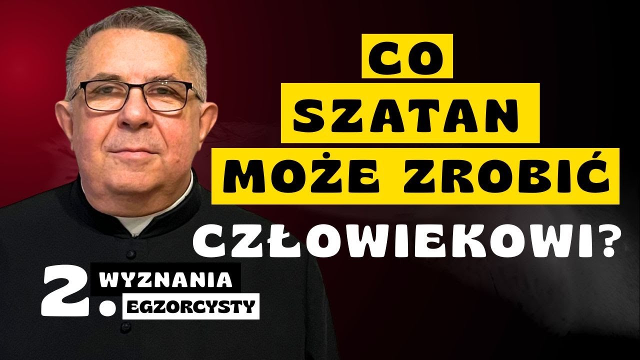 Co szatan może zrobić człowiekowi? Wyznania egzorcysty (2)