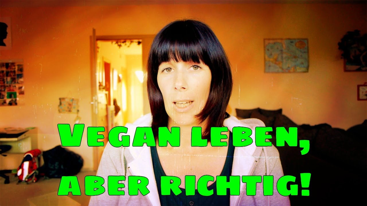 Vegan leben, aber richtig! Fehler bei veganer Ern&auml;hrung vermeiden #SweetVeganNovember [VEGAN]