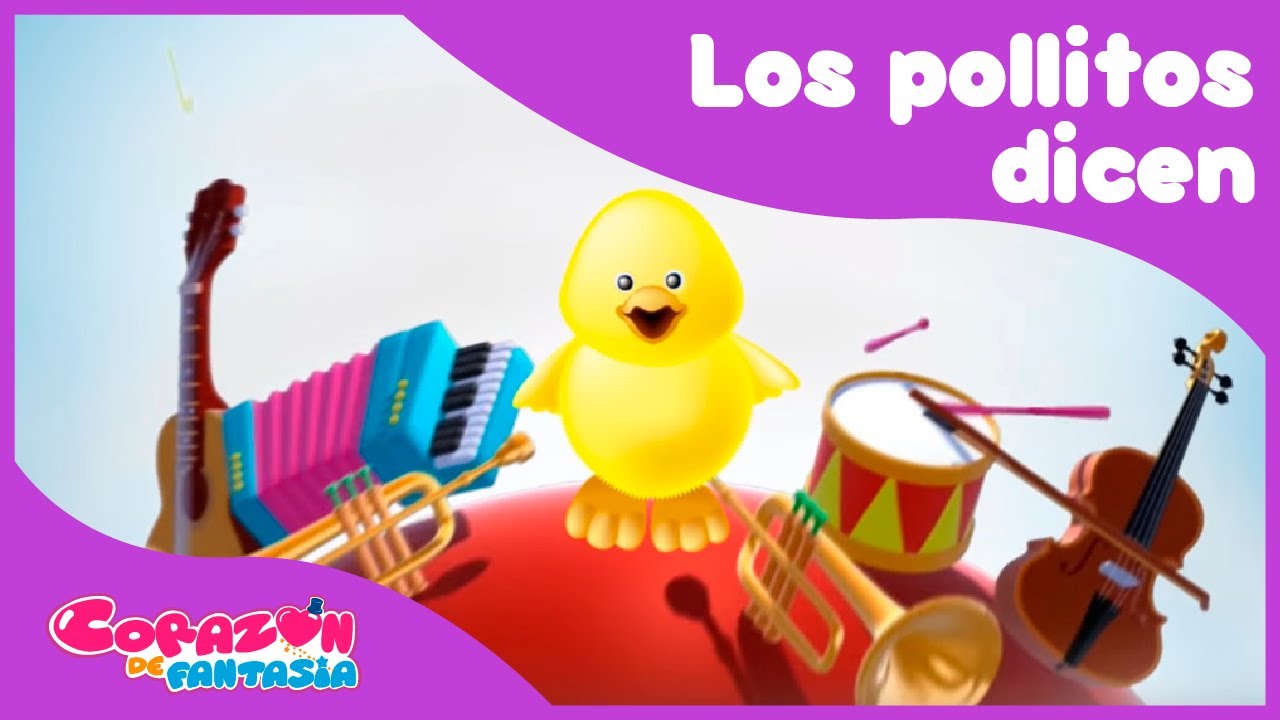 Los Pollitos Dicen - canciones infantiles / Corazón de Fantasía