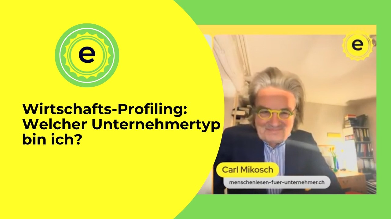 Wirtschafts-Profiling: Welcher Unternehmertyp bin ich? mit Carl Mikosch