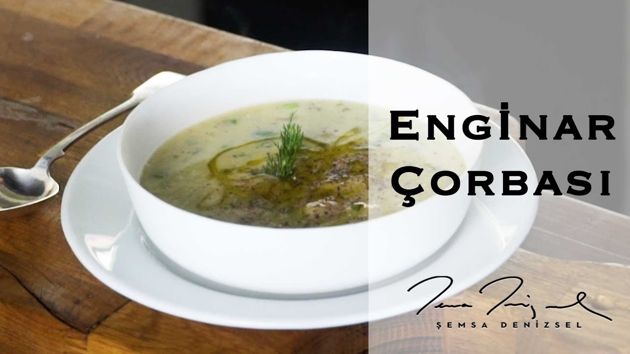 Enginar Çorbası | Şemsa Denizsel