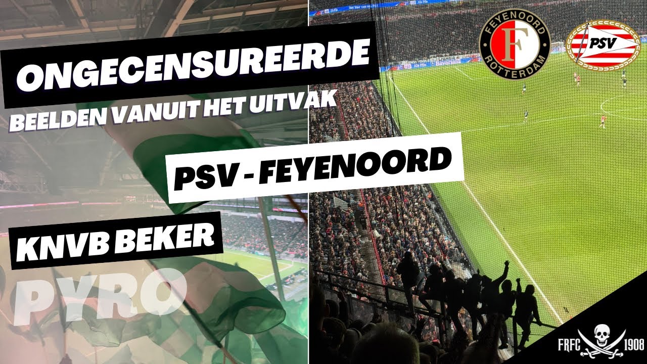 ONGECENCUEERD WEDSTRIJDVERSLAG PSV - FEYENOORD VANUIT HET UITVAK INCL PYRO! KNVB Beker 🔥
