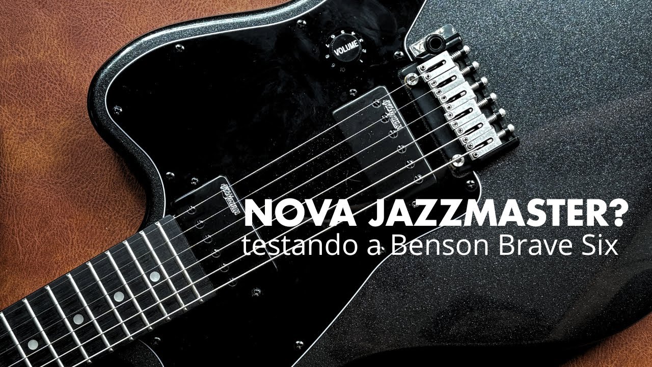 BENSON BRAVE SIX | Review da nova linha de guitarras Benson