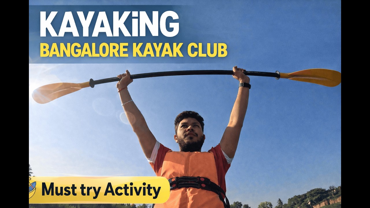 Kayaking in Bengaluru 🚣‍♂️ | Bangalore Kayak Club | Must Try Activity in Bangalore