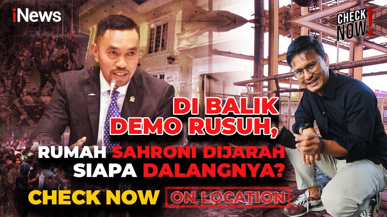Wakil Rakyat Didemo, Berujung Rusuh Rumah Sahroni Dijarah, Fasilitas Rusak | Check Now! (2/9)