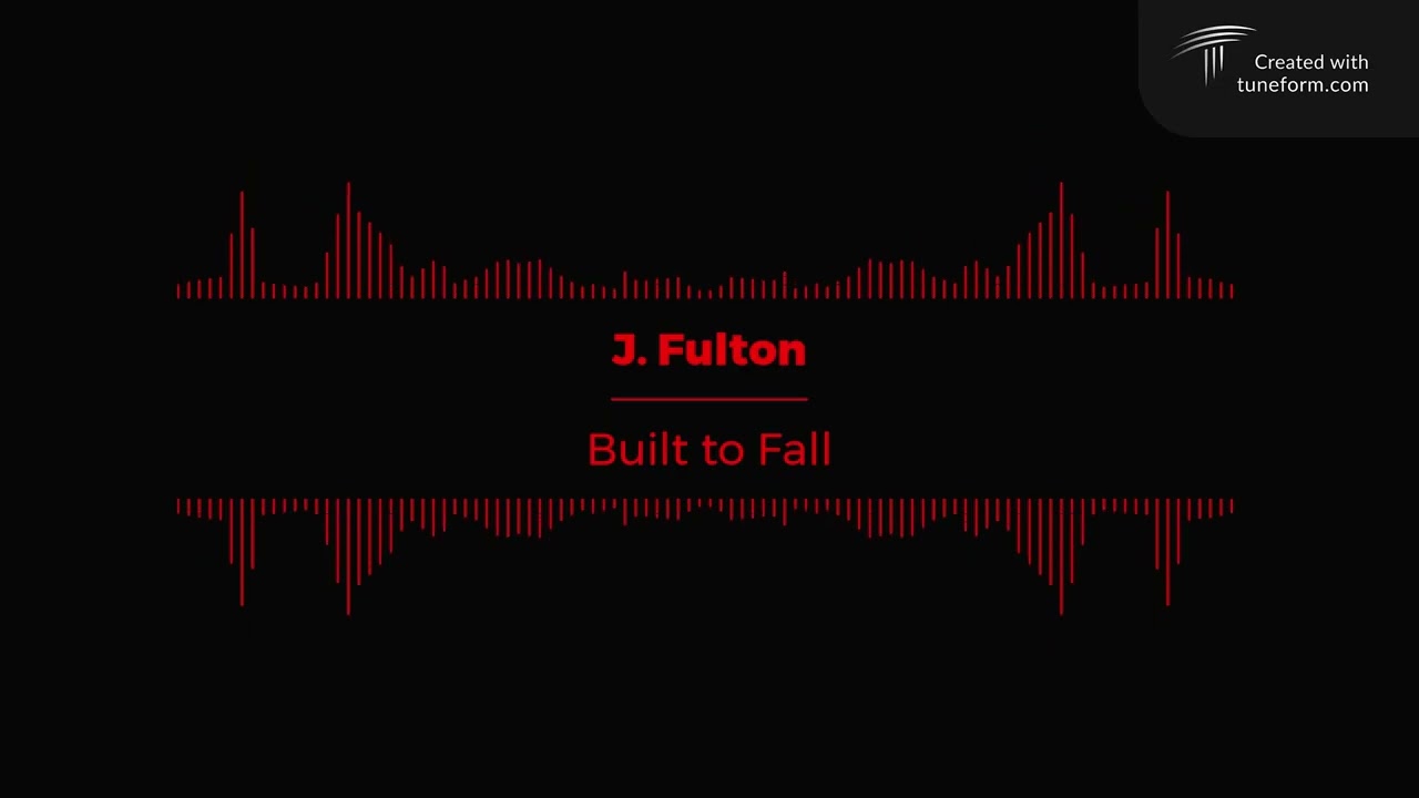 J. Fulton - Built to Fall