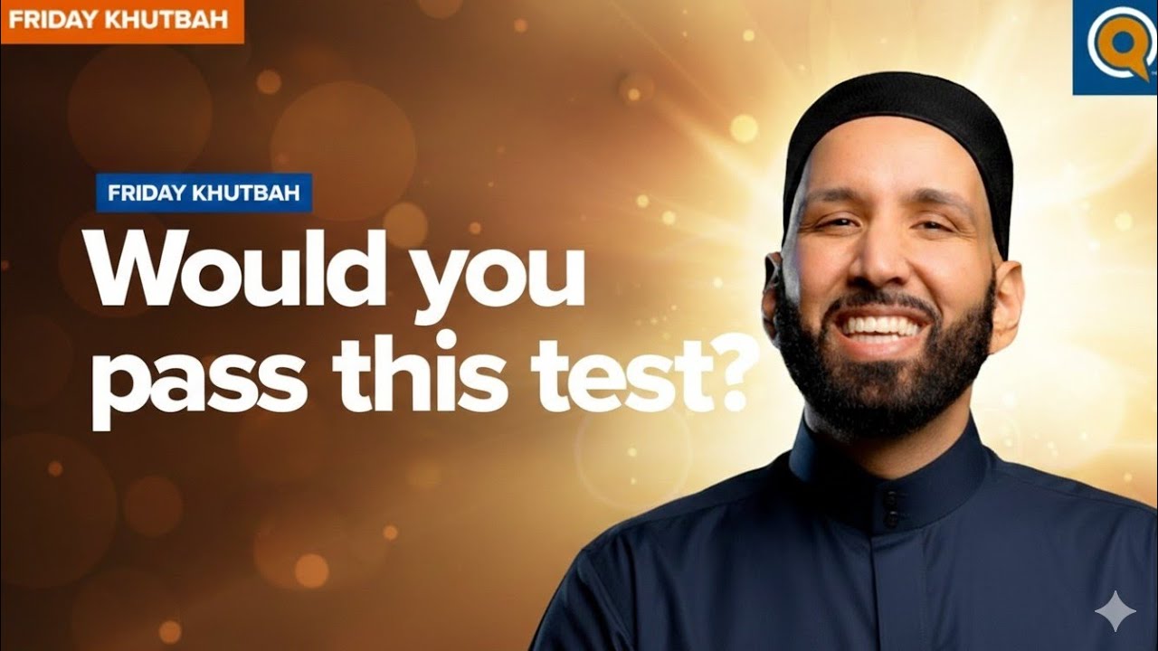 Would You Succeed in This Test? | Khutbah by Dr. Omar Suleiman