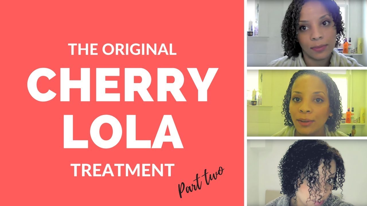 The Original Cherry Lola Treatment part 2- Natural Hair