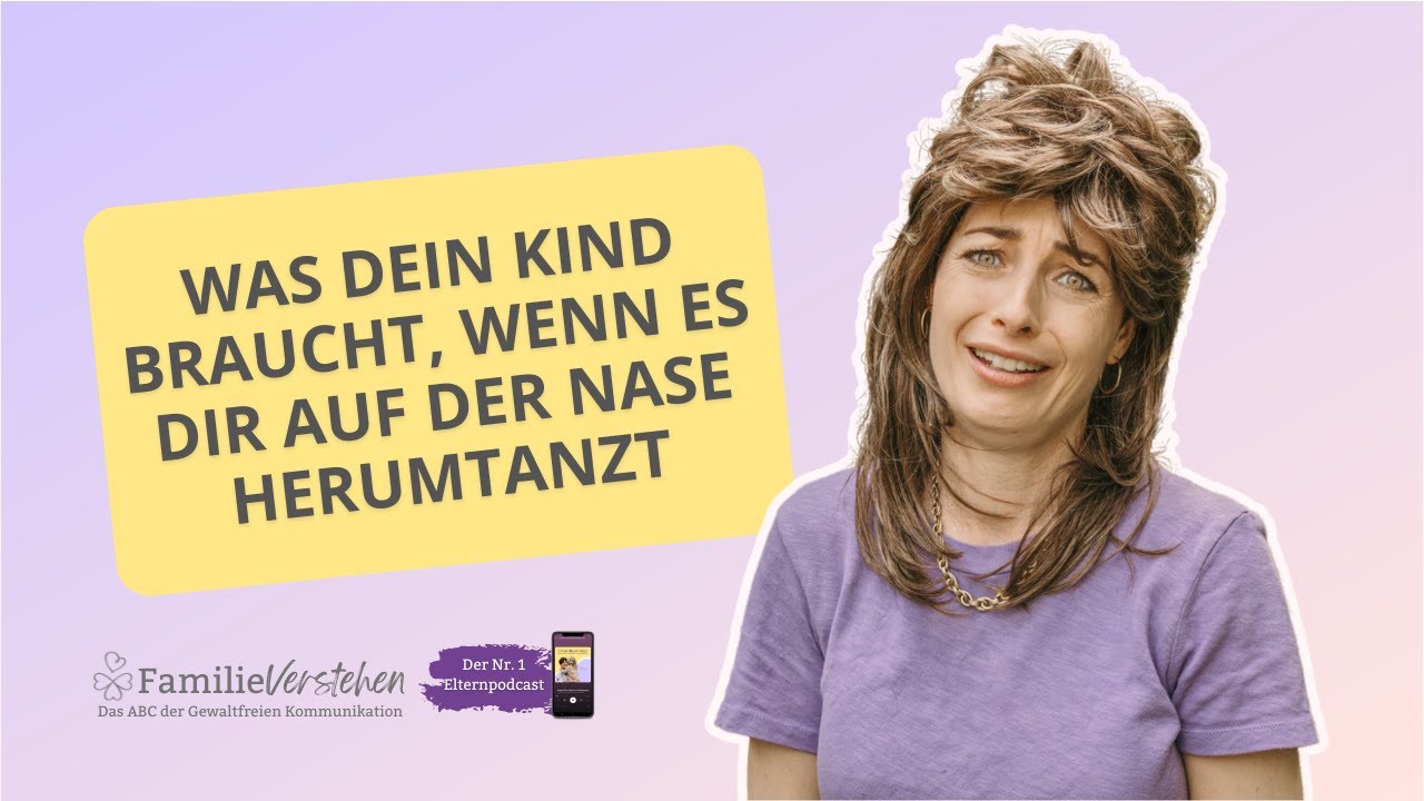 Überforderung: Was dein Kind braucht, wenn es dir auf der Nase herumtanzt
