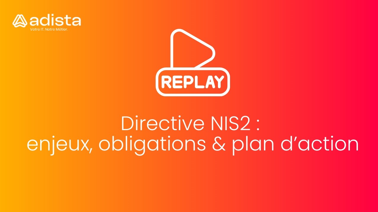 REPLAY l Directive NIS2 : Enjeux, obligations et plan d’action pour réussir votre mise en conformité