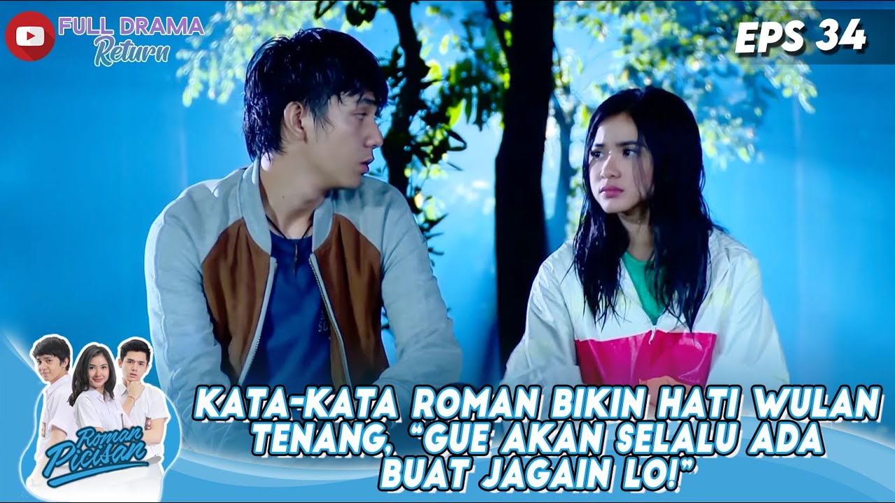 KATA-KATA ROMAN BIKIN HATI WULAN TENANG, “GUE AKAN SELALU ADA BUAT JAGAIN LO!” - ROMAN PICISAN
