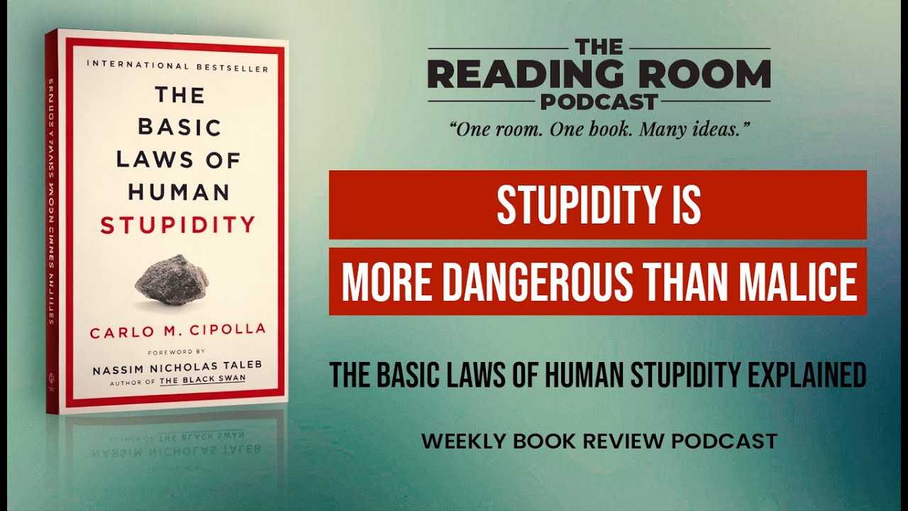 Stupidity Is More Dangerous Than Malice | The Basic Laws of Human Stupidity – Book Review