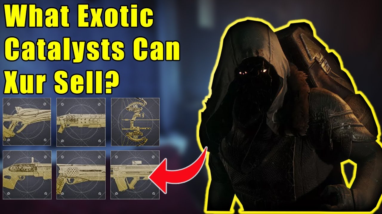 WHAT EXOTIC CATALYSTS CAN BE SOLD AT XUR IN DESTINY 2 THE FINAL SHAPE?