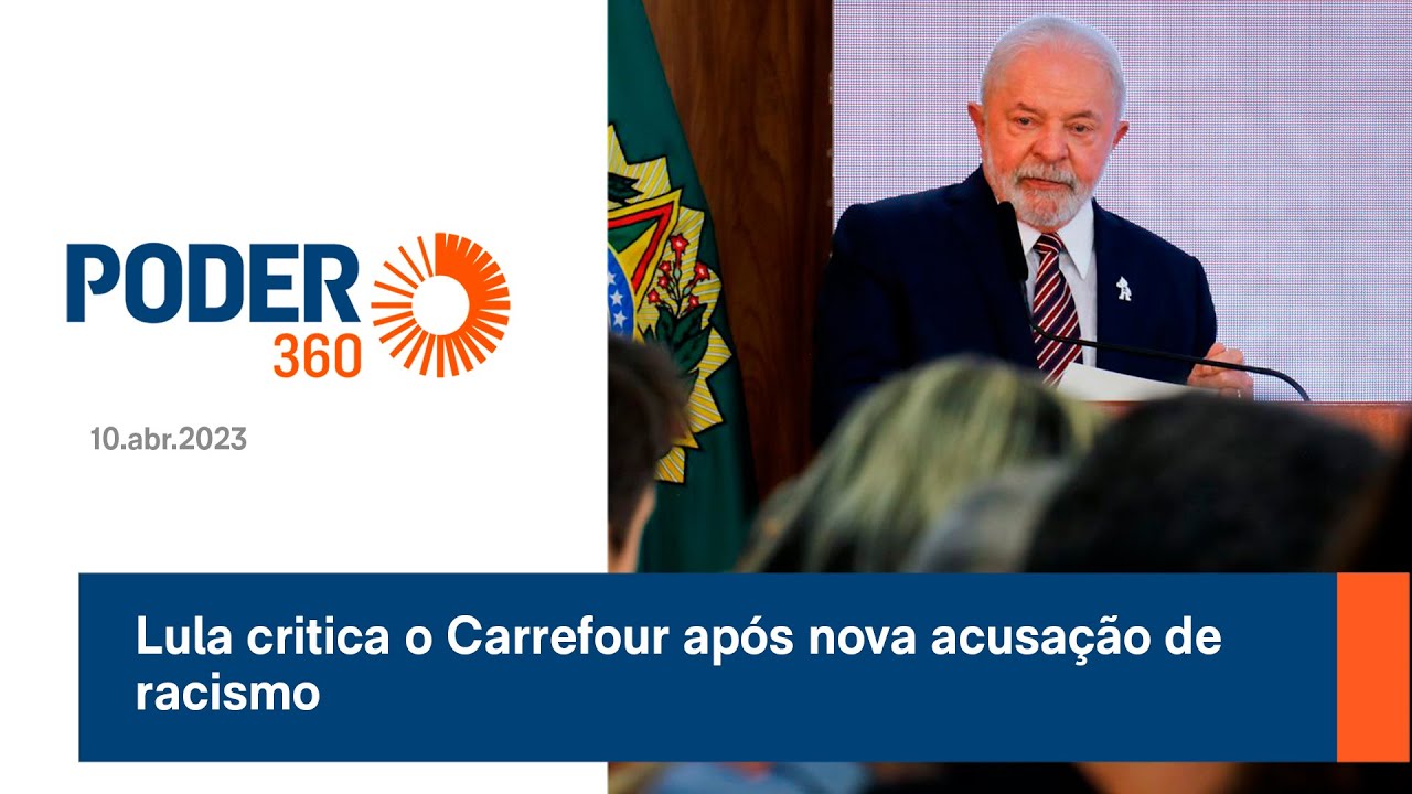 Lula critica o Carrefour após nova acusação de racismo
