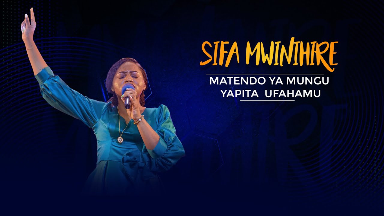 Matendo ya Mungu ya pita ufahamu - Sifa Mwinihire