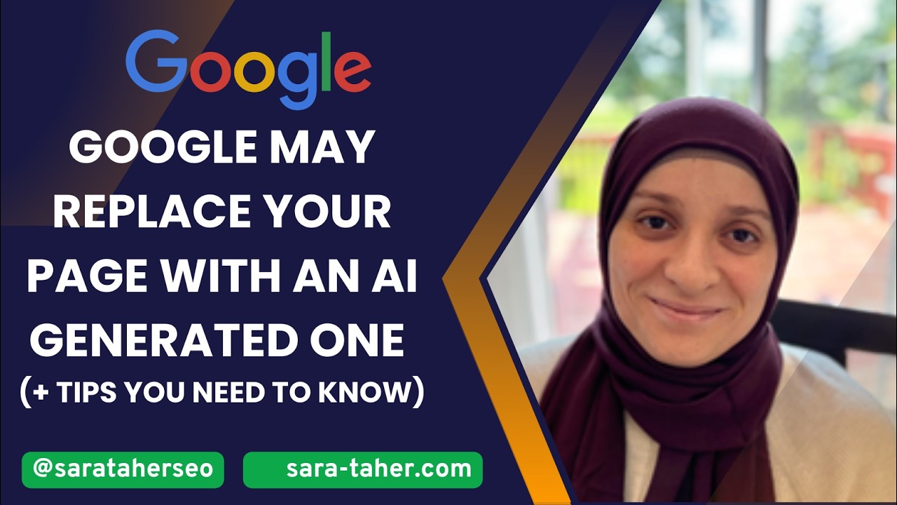 Google May Replace Your Page With An AI Generated One (+ Other Useful Tips)
