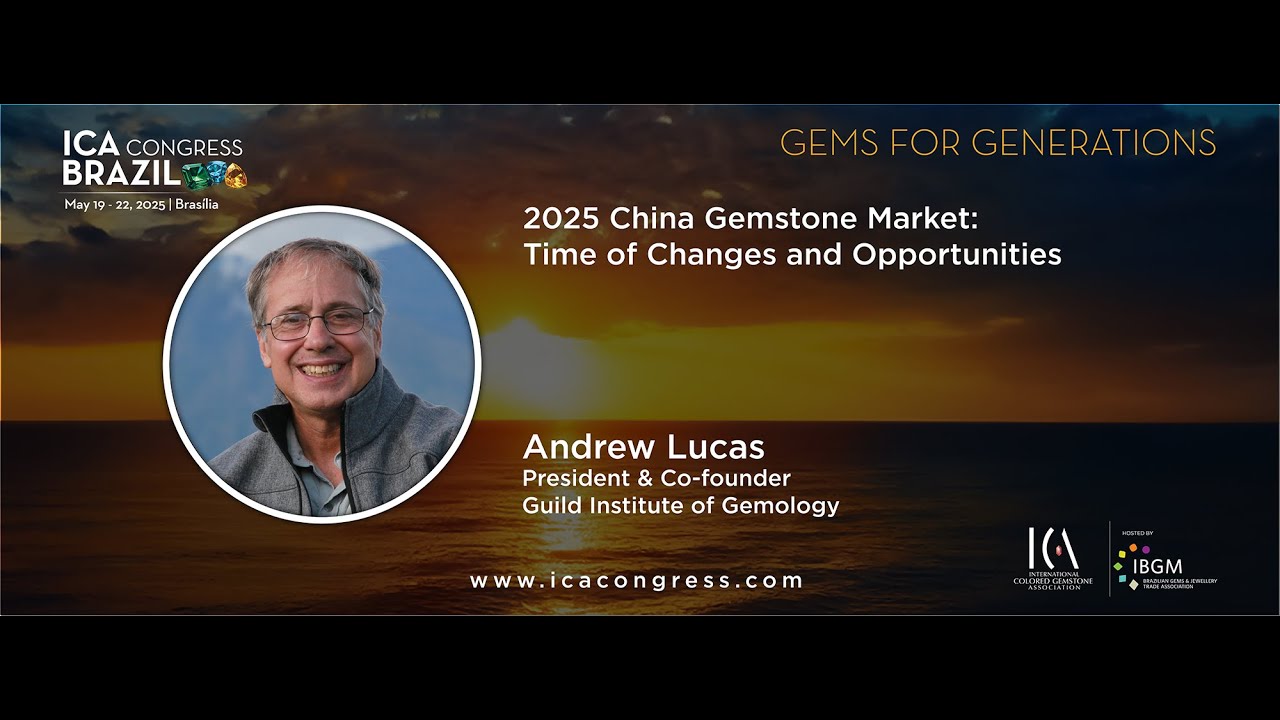 ICA Congress 2025-China Gemstone Market Time of Changes and Opportunities