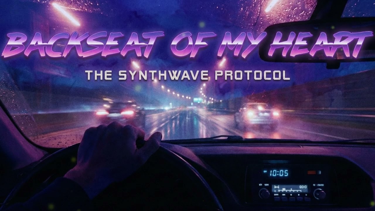 🎧 The Synthwave Protocol - Backseat Of My Heart | Emotional Night Drive Synthwave