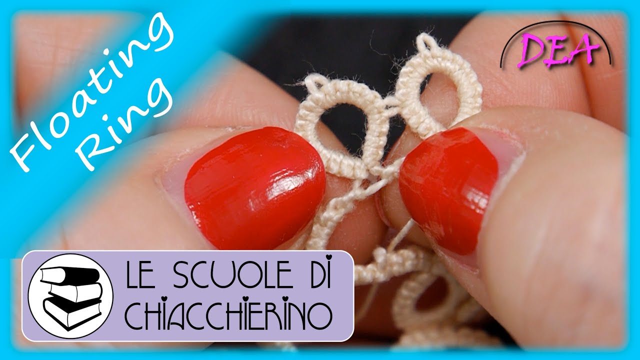 S.C.63°Tut.a.- Il Floating Ring ad Ago - Floating Ring a due Aghi - Come la lavorazione a Navette.
