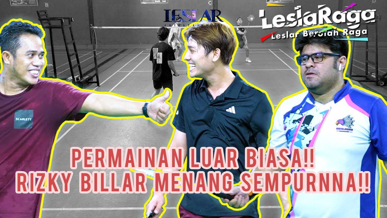 LESLARAGA : LUAR BIASA SEHAT!! RIZKY BILLAR JUARANYA BULU TANGKIS!! KEREN!!
