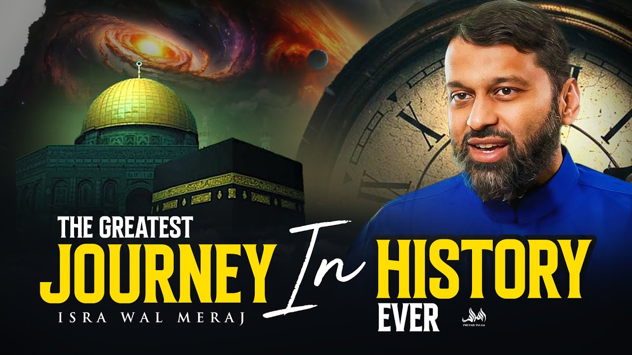 The Greatest Journey in History EVER | Isra wal Meraj - Dr. Yasir Qadhi