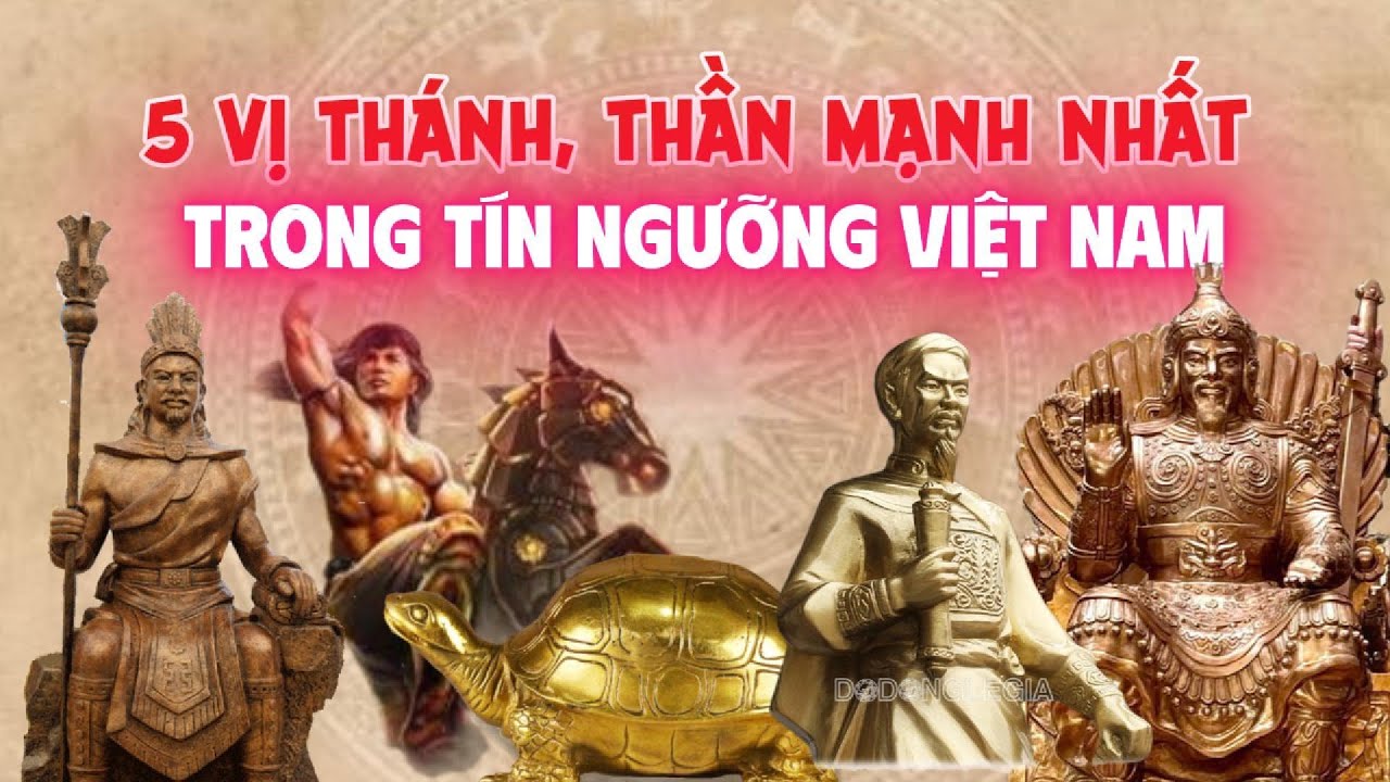 5 vị Thánh, Thần nào Mạnh Nhất ? Trong văn hoá tâm linh Việt Nam