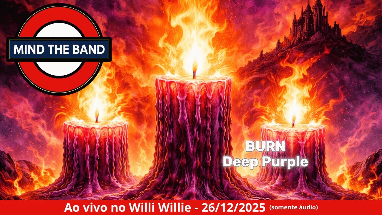 Burn (Deep Purple) - Cover ao vivo (somente áudio) | MIND THE BAND (Willi Willie, 26/12/2025)
