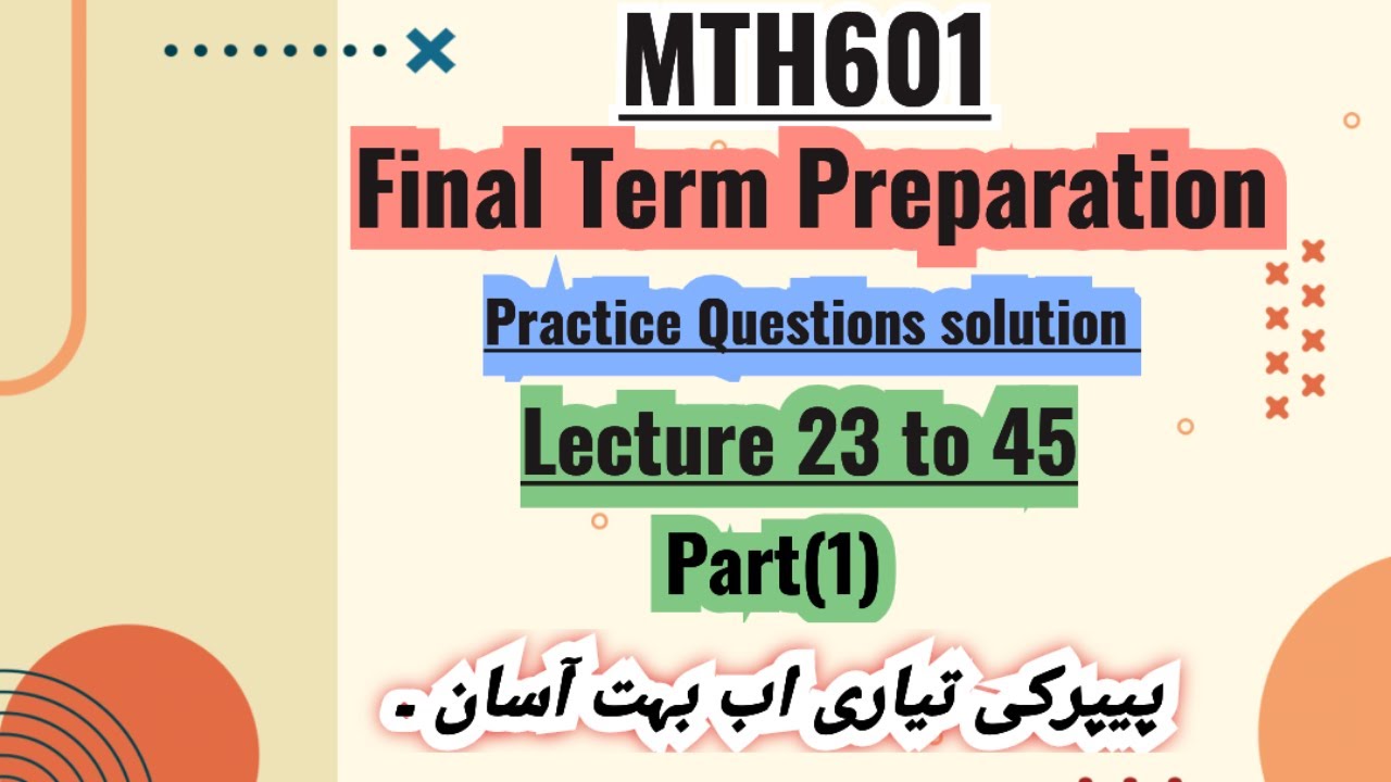 MTH601 Final Term Practice Question  Solution 2024| Lecture 23 to 30| Final Term Preparation 