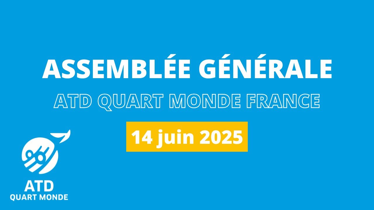 Assemblée générale d'ATD Quart Monde France 2025