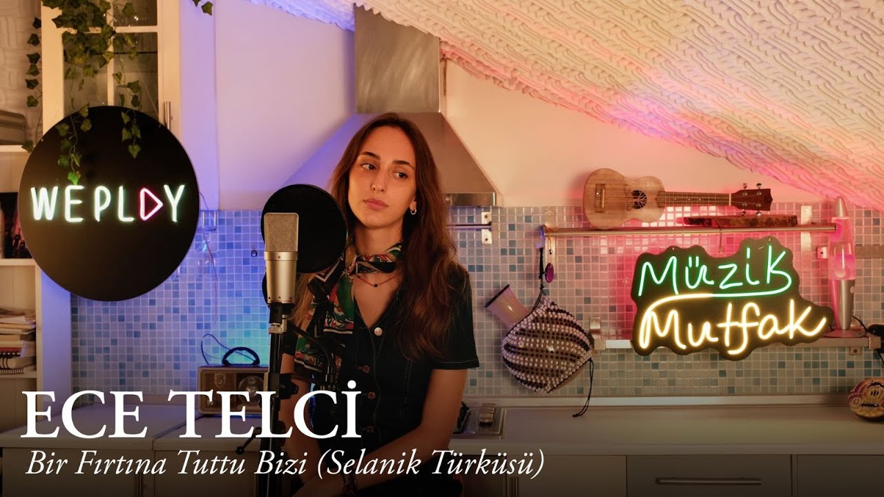 Ece Telci - Bir Fırtına Tuttu Bizi (Selanik Türküsü) @WePlayTr #MüzikMutfak