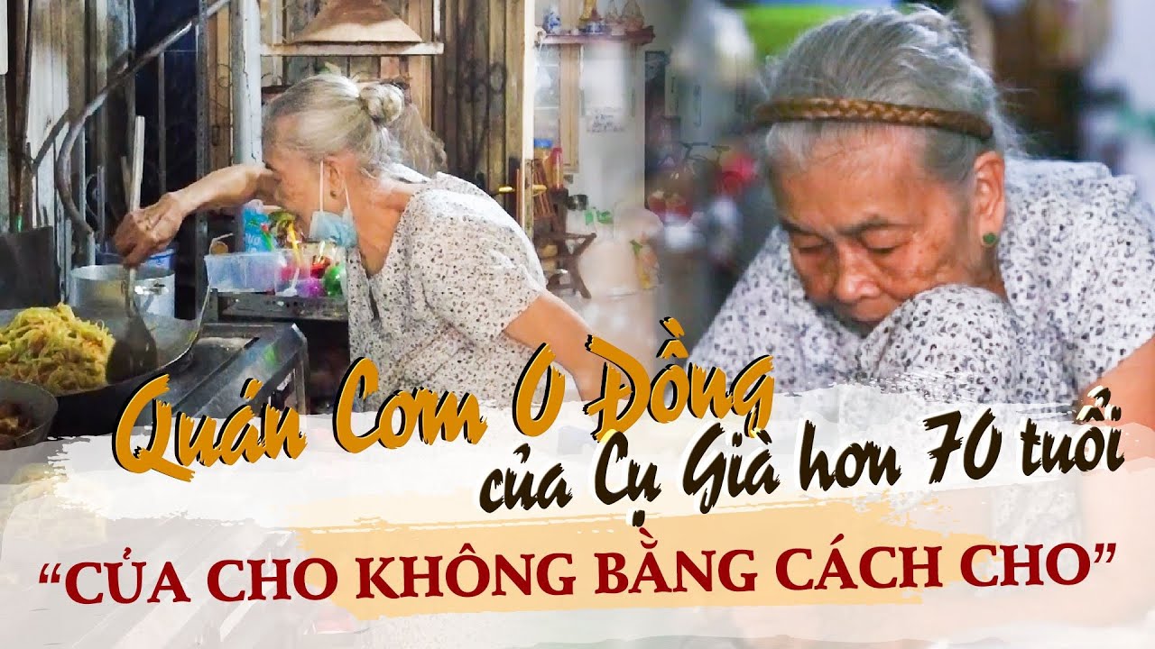 Bất ngờ QUÁN CƠM 0 ĐỒNG của CỤ GIÀ hơn 70 tuổi đầy tình người giữa Sài Gòn | TỶ PHÚ 0 ĐỒNG #2