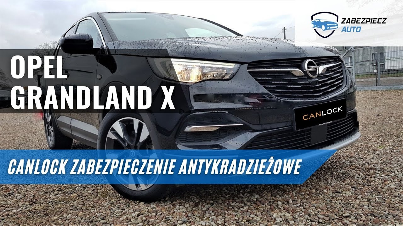 Masz Opla Grandland X? MUSISZ zobaczyć to wideo - CanLock  zabezpieczenie do samochod&oacute;w Opel