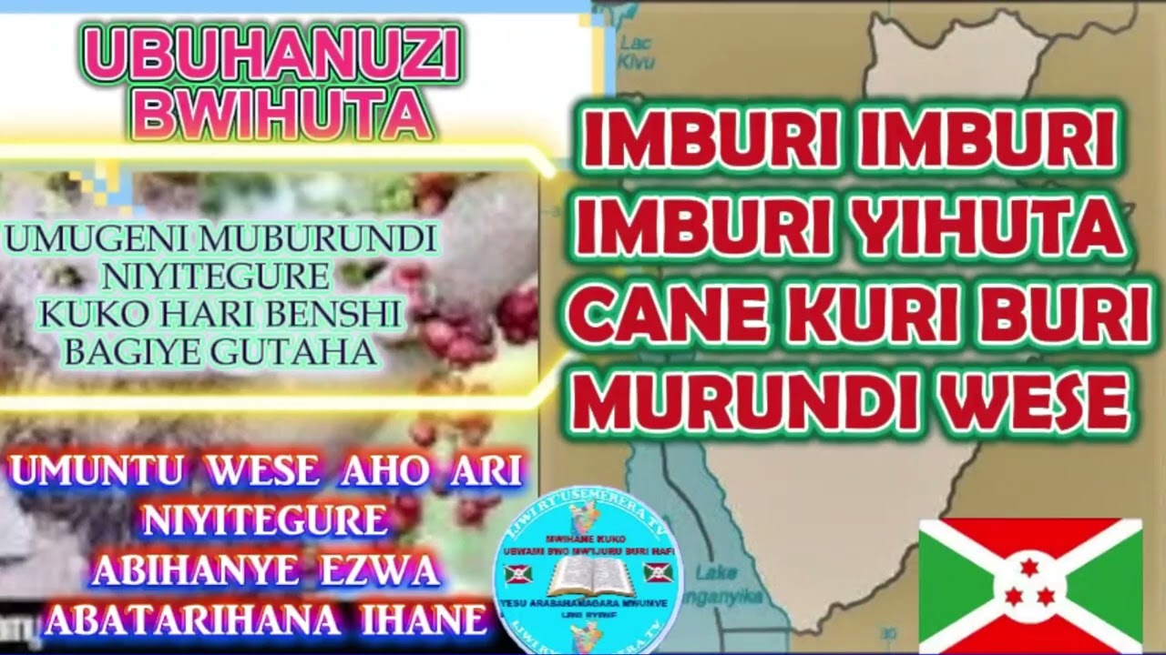 UBUHANUZI NIMBURI KUGIHUGU C'UBURUNDI.UMUGENI YITEGURE KUKO IYIMBURA RIRAGEZE KANDI RIRIHUTA TWIYEZE