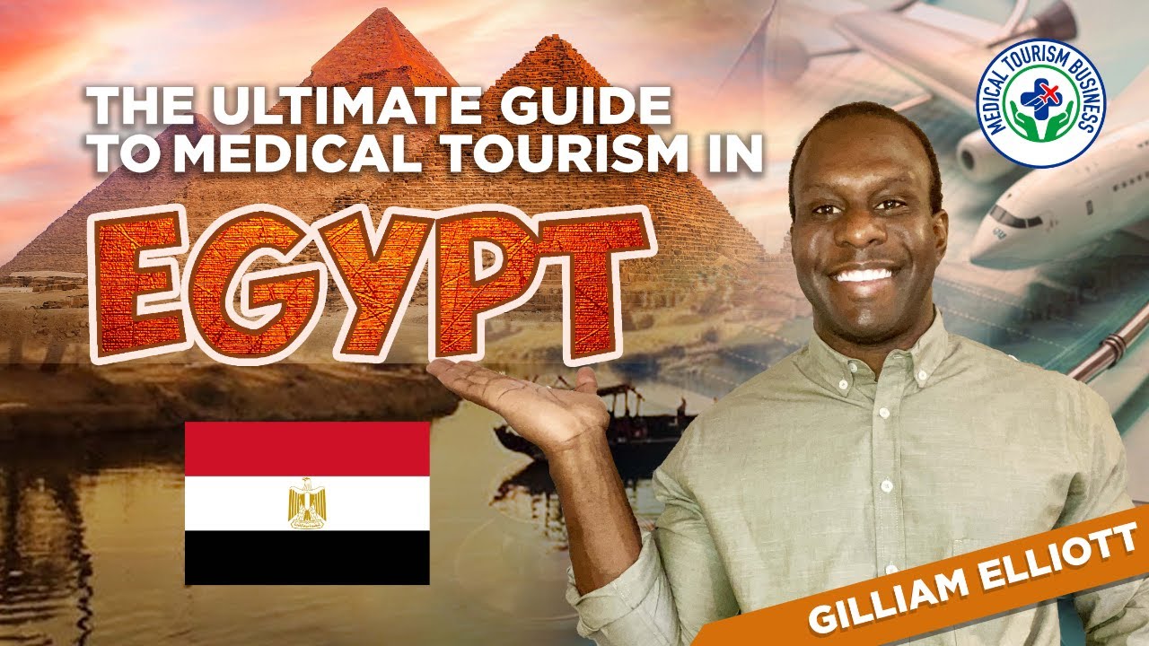 The Ultimate Guide to Medical Tourism in Egypt | Gilliam Elliott