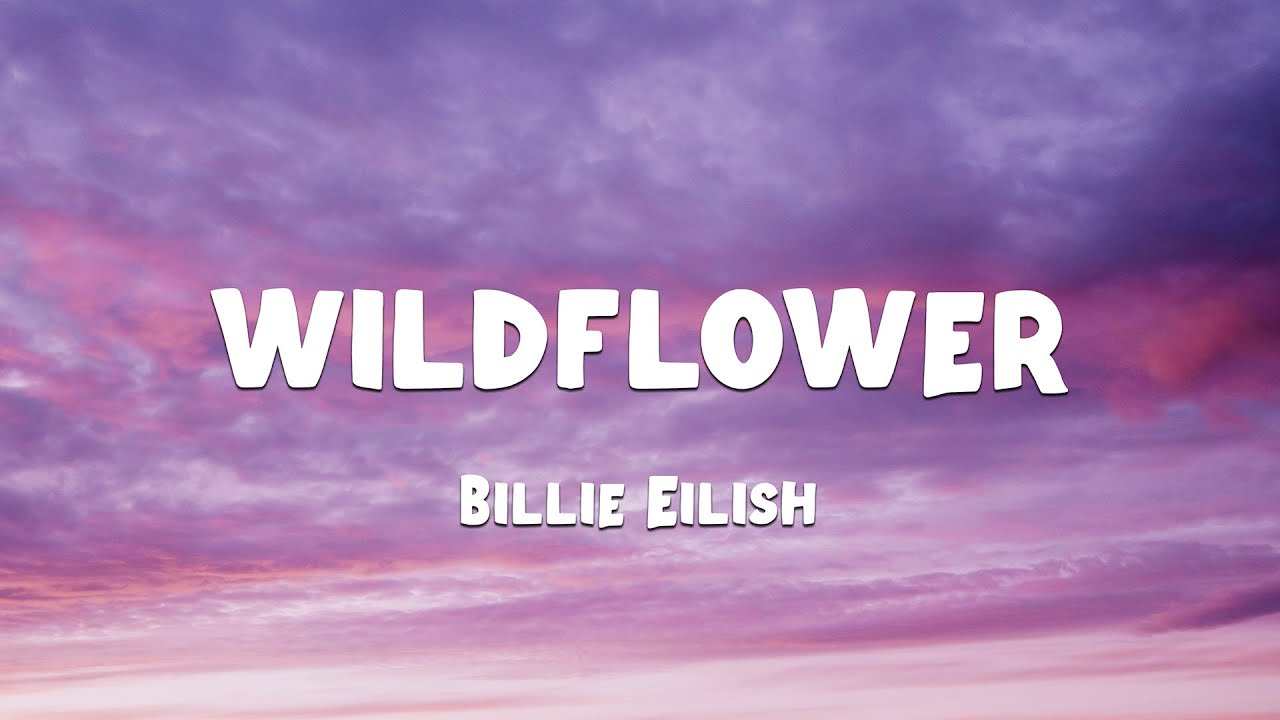 Billie Eilish - WILDFLOWER (Lyrics)