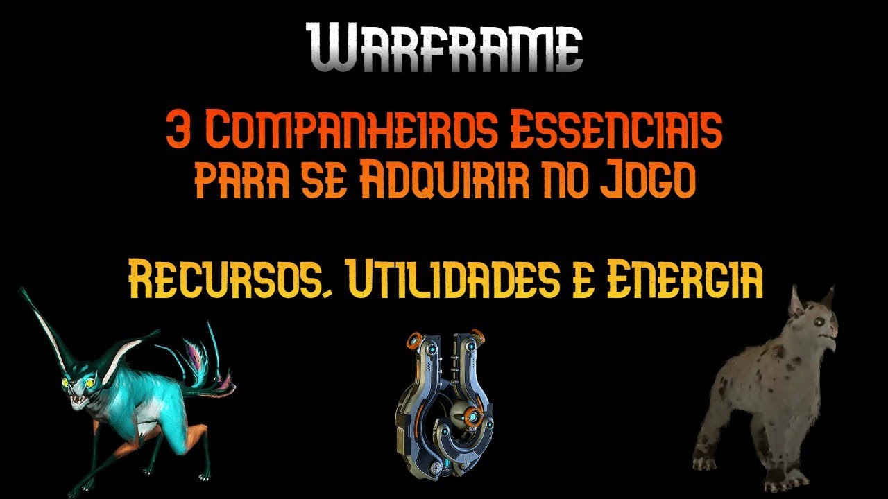 3 Dicas de Companheiros para se Adquirir no Warframe | Explicação e Onde Farmar | Warframe
