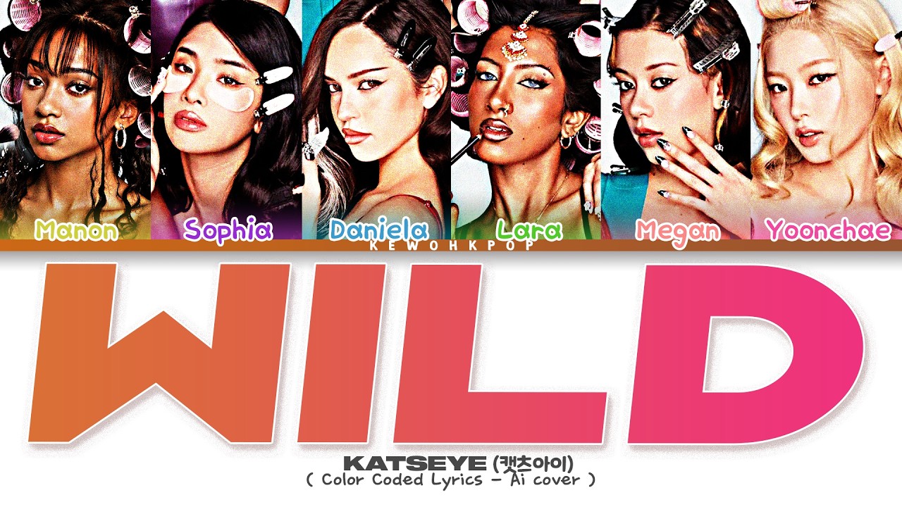 KATSEYE 캣츠아이 | 'Wild' - Orig. (Color coded lyrics) part 02